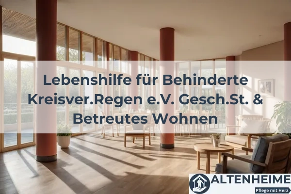 Pflegeheim Lebenshilfe für Behinderte Kreisver.Regen e.V. Gesch.St. & Betreutes Wohnen