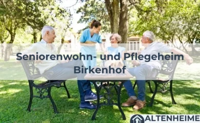 Seniorenheim Seniorenwohn- und Pflegeheim Birkenhof